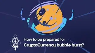 How to be prepared for CryptoCurrency bubble burst