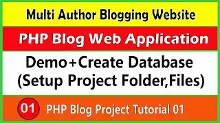 PHP Blog Project with Admin Panel Tutorial 01 | Demo, Create Database and Setup project folder