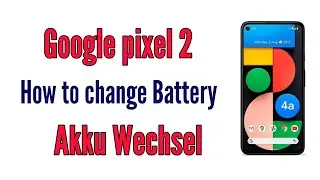 How to change Google Pixel 2 Battery