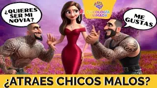 ¿Por qué a las mujeres les gustan los CHICOS MALOS? (7 RAZONES)