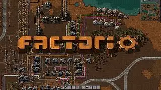 Factorio {Боб и Ангел}: Епизод 16