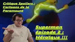 Net'Critic Superman ep2 Paramount 100% Spoilers : Iconique de zinzin !!!