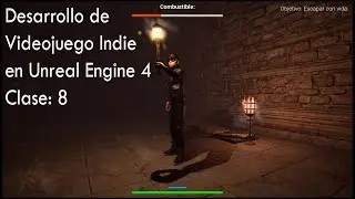 Curso: Desarrollo de Videojuegos con Unreal Engine 4 Clase 8
