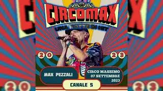 26. Io Ci Sarò/Se Tornerai - CIRCOMAX Max Pezzali LIVE @Circo Massimo