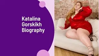 Katalina Gorskikh - Bio, Quick Facts, Age, Height, Weight, Measurements, Instagram Photos; Blogger