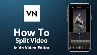 How to split video in vn video editor