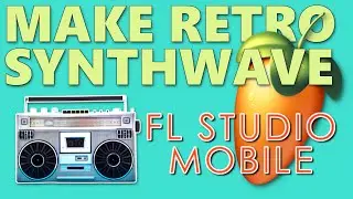 How to Create Retro Synthwave Music in FL Studio Mobile: Master the 80s Sound with Pro Techniques 🎹🌃