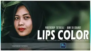 Photoshop Tutorial - How to change lips color in Photoshop cc