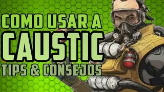 COMO USAR A CAUSTIC en Apex Legends CONSEJOS & TIPS