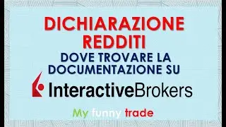 DICHIARAZIONE DEI REDDITI Interactive Brokers dove trovare documentazione dell'anno precedente