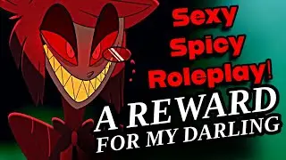 😛ASMR Alastor x Listener : A Reward for my Darling (Spicy & Roleplay) ANGST | Hazbin Hotel