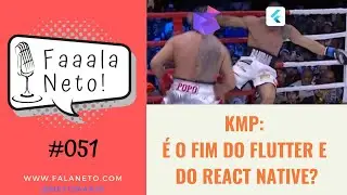 Faaala, Neto! #051 - Kotlin Multi Platform (KMP): É o fim do Flutter e do React Native?
