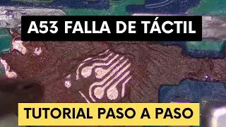 Como reparar FALLA DE TÁCTIL Samsung A53 - Tutorial Paso a paso