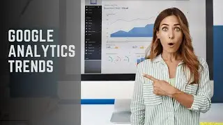 Unveiling Future Digital Marketing with Google Analytics Trends