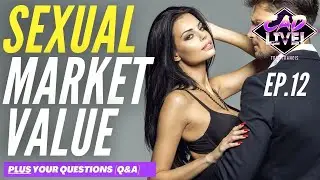 SEXUAL MARKET VALUE - What's YOURS? [& How To INCREASE IT]