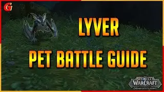 Lyver Pet Battle Guide - Dragonflight