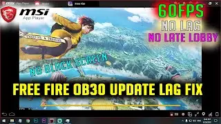 How To Fix Free Fire OB30 Update Lag on MSI APP PLAYER | 60FPS Low End PC