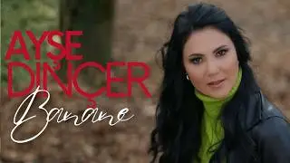Ayşe Dinçer - Banane (Official Video)