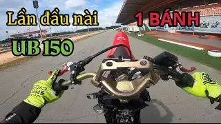 Lần đầu cầm xe đua UB 150 Bốc Đầu, QUÁ ĐÃ