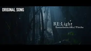 RavanAxent:ARs//Piitcha『RE:Light』Official Lyric Video