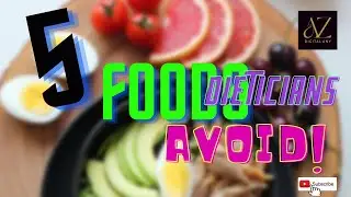 #5 Foods Dieticians DON'T Eat - and You Should Too!