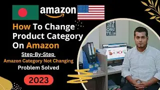 How To Fix Product Category On Amazon 2023 | Amazon Category Not Changing