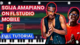 how to make sgija [amapiano] on [fl studio mobile] for [beginners] [full tutorial]