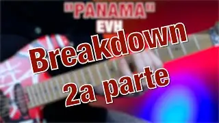Panama - Breakdown - Part two