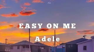ADELE- EASY ON ME (Lyrics)
