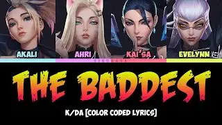 K/DA - 'THE BADDEST' ft. (G)I-DLE, Bea Miller, Wolftyla Lyrics [Color Coded HAN ROM ENG]