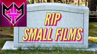 The Death of Small Films