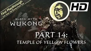 Black Myth: Wukong Full Game Walkthrough - Part 14: Temple of Yellow Flowers & Daoist Master Boss
