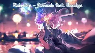 [Lyrics]Rabureta (ラブレター) - Kobasolo ft.  Harutya