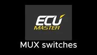Mux Switches on ECUmaster