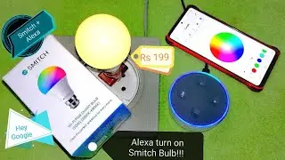 Smitch Bulb with Alexa voice control | Rs 199 | Google Voice Assistant