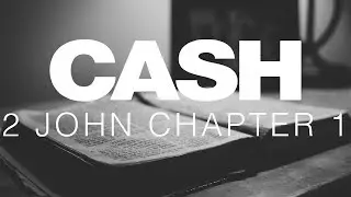 Johnny Cash Reads The Bible: 2 John Chapter 1