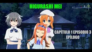 Higurashi Mei:[Historia Principal] Capítulo 1 Episodio 3 Epílogo Sub Esp.
