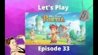 My Time At Portia Lets Play/Tutorials Episode 33