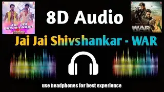 8D Audio Jai Jai Shivshankar Song | WAR | Hrithik Roshan, Tiger Shroff |