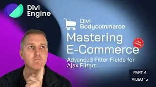 Mastering E-commerce with Divi BodyCommerce: Setting Up Advanced Ajax Filters in Divi - Video 15