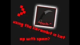 KARAMBIT GAMEPLAY in KAT Roblox (SPAM + AUTO) and more