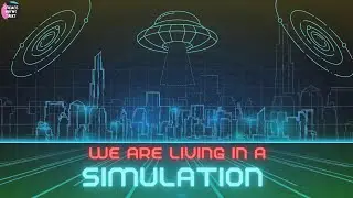 Are we living in a Simulation ?! | Simulation Hypothesis |