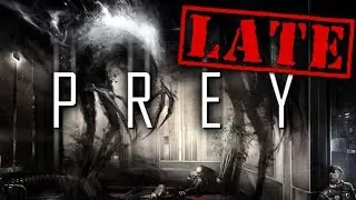 Return of the Nightmare — Prey 2017 — Part 19