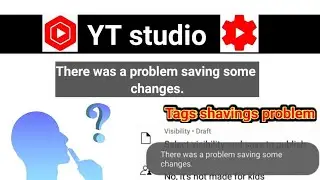 There was a problem saving some changes.yt studio saving problem in 