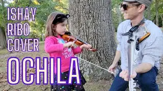 Ochila [Ishay Ribo] Violin Cover