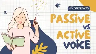 Passive vs. Active Voice: Key Differences & When to Use Them