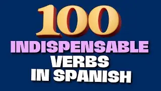 100 most USED verbs in Spanish that you MUST learn | I Want To Learn Spanish