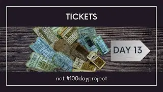 Day 13 - Tickets