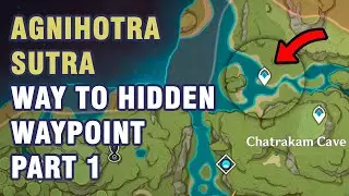 Agnihotra Sutra - Way to Hidden Waypoint (Teleport) Part 1 Gandha Hill Aranara from Aranyaka