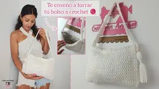 Cómo forrar un bolso hecho de crochet 🧶| 2° parte